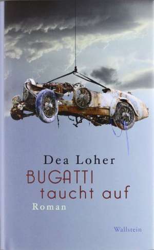 Bugatti taucht auf de Dea Loher