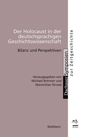 Der Holocaust in der deutschsprachigen Geschichtswissenschaft de Michael Brenner