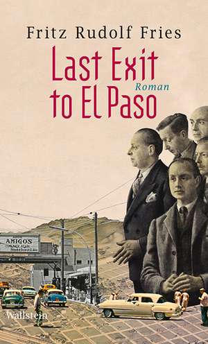 Last Exit to El Paso de Fritz Rudolf Fries