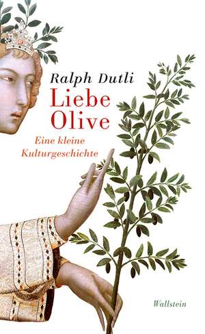 Liebe Olive de Ralph Dutli