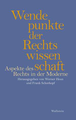 Wendepunkte der Rechtswissenschaft de Werner Heun