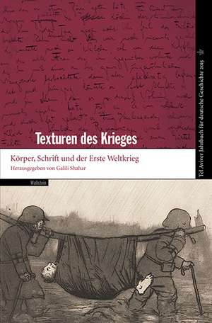 Tel Aviver Jahrbuch für deutsche Geschichte 43. Texturen des Krieges de Galili Shahar