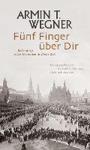 Fünf Finger über Dir de Armin T. Wegner