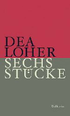 Sechs Stücke de Dea Loher