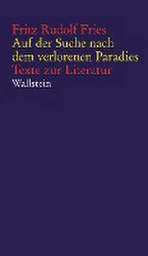 Auf der Suche nach dem verlorenen Paradies de Fritz Rudolf Fries