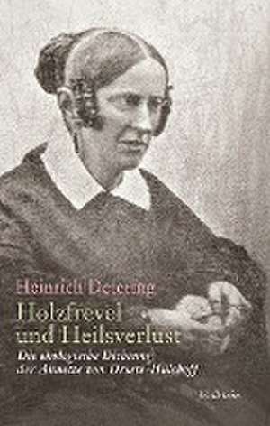 Holzfrevel und Heilsverlust de Heinrich Detering