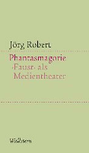 Phantasmagorie de Jörg Robert