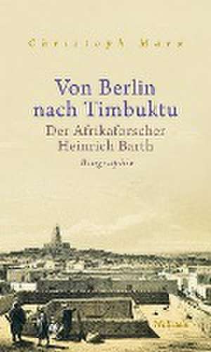 Von Berlin nach Timbuktu de Christoph Marx