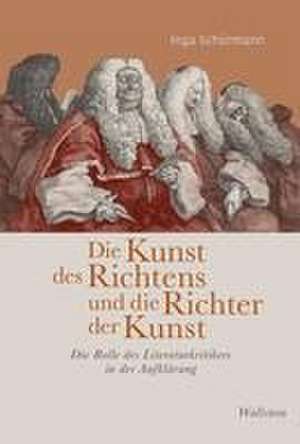 Die Kunst des Richtens und die Richter der Kunst de Inga Schürmann