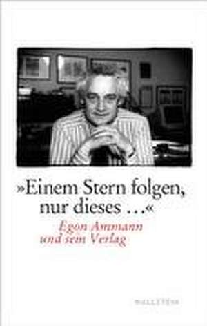 »Einem Stern folgen, nur dieses...« de Egon Ammann