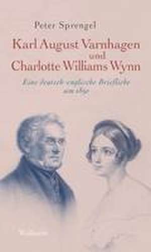 Karl August Varnhagen und Charlotte Williams Wynn de Peter Sprengel