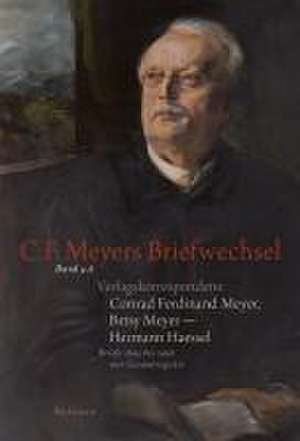 Verlagskorrespondenz: Conrad Ferdinand Meyer, Betsy Meyer - Hermann Haessel de Hermann Haessel