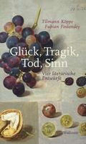 Glück, Tragik, Tod, Sinn de Fabian Finkendey