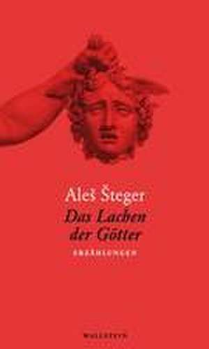 Das Lachen der Götter de Ales Steger