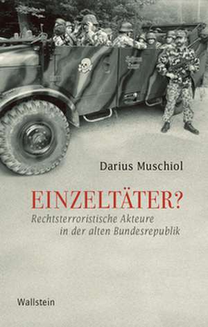 Einzeltäter? de Darius Muschiol