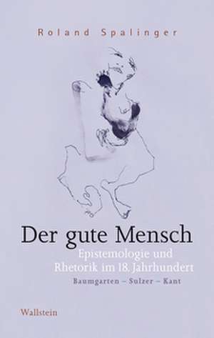 Der gute Mensch de Roland Spalinger