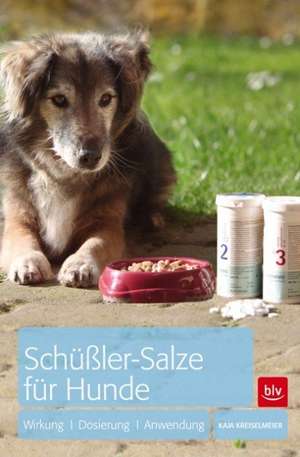 Schüßler-Salze für Hunde de Kaja Kreiselmeier