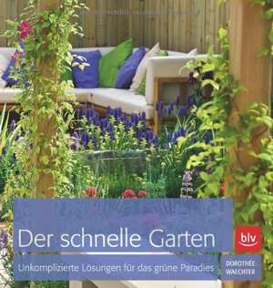 Der schnelle Garten de Dorothée Waechter