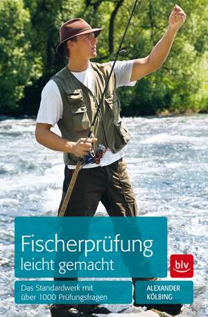 Fischerprüfung leicht gemacht de Alexander Kölbing