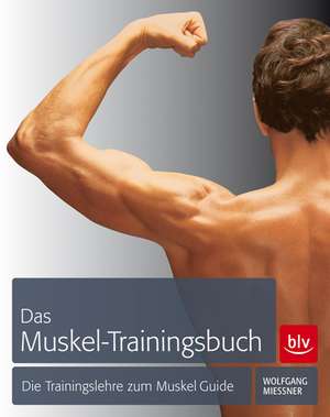 Das Muskel-Trainingsbuch de Wolfgang Mießner