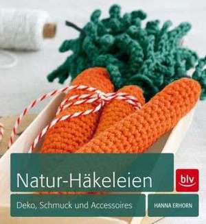 Natur-Häkeleien de Hanna Erhorn