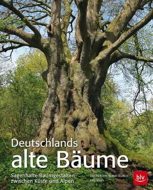 Deutschlands alte Bäume de Stefan Kühn