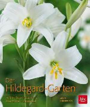 Der Hildegard-Garten de Gerda Tornieporth