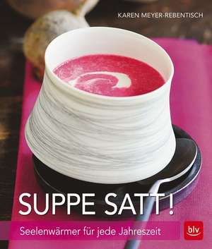 Suppe satt! de Karen Meyer-Rebentisch