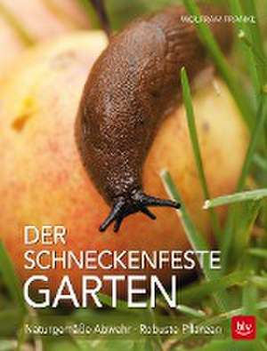 Der Schneckenfeste Garten de Wolfram Franke