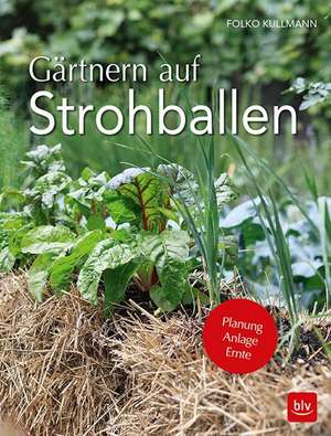 Gärtnern auf Strohballen de Folko Kullmann