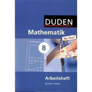 Mathematik Na klar! 8 Arbeitsheft Sachsen-Anhalt Sekundarschule de Ingrid Biallas