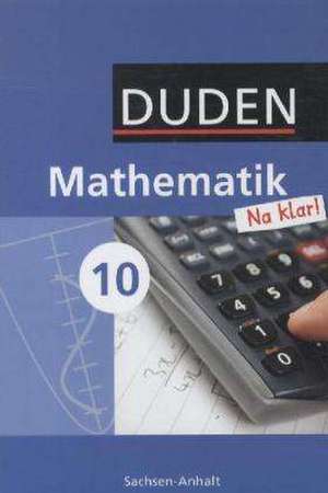 Mathematik Na klar! - Sekundarschule Sachsen-Anhalt - 10. Schuljahr de Ingrid Biallas