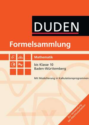 Formelsammlung Mathematik bis Klasse 10. Baden-Württemberg de Lutz Engelmann