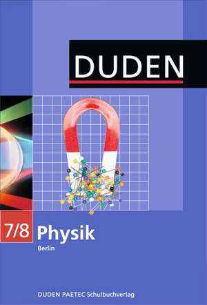 Duden Physik - Sekundarstufe I - Berlin - 7./8. Schuljahr. Schülerbuch de Barbara Gau