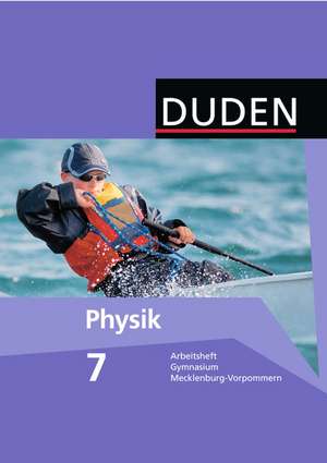 Duden Physik 7. Schuljahr. Arbeitsheft Gymnasium Mecklenburg-Vorpommern de Barbara Gau