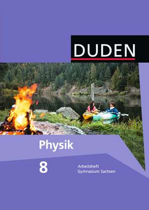 Duden Physik 8. Schuljahr. Arbeitsheft Gymnasium Sachsen