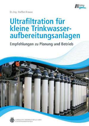 Ultrafiltration für kleine Trinkwasseraufbereitungsanlagen de Steffen Krause