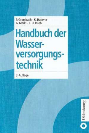 Handbuch der Wasserversorgungstechnik de Peter Grombach