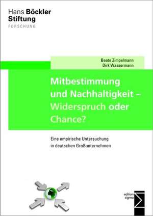 Mitbestimmung und Nachhaltigkeit - Widerspruch oder Chance? de Beate Zimpelmann