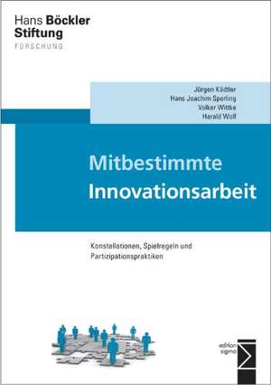 Mitbestimmte Innovationsarbeit de Jürgen Kädtler