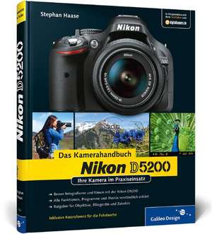 Nikon D5200. Das Kamerahandbuch de Stephan Haase