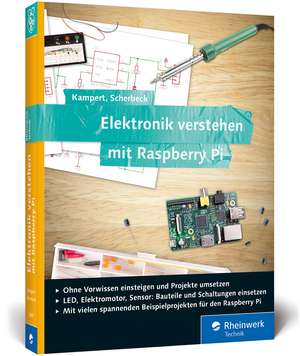 Elektronik verstehen mit Raspberry Pi de Christoph Scherbeck