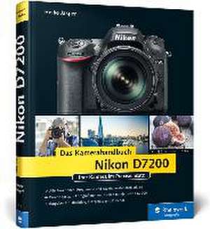 Nikon D7200. Das Kamerahandbuch de Heike Jasper