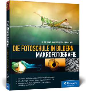 Die Fotoschule in Bildern. Makrofotografie de Eileen Hafke