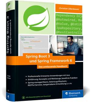 Spring Boot 3 und Spring Framework 6 de Christian Ullenboom