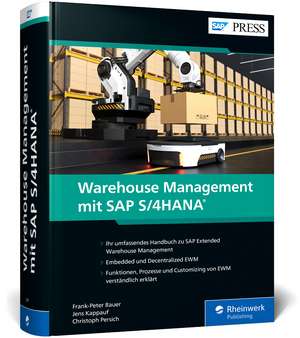 Warehouse Management mit SAP S/4HANA de Frank-Peter Bauer