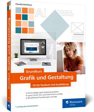 Grundkurs Grafik und Gestaltung de Claudia Korthaus