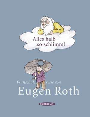 Roth, E: Alles halb so schlimm!