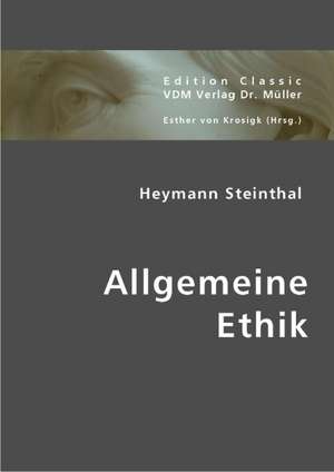 Allgemeine Ethik de Heymann Steinthal