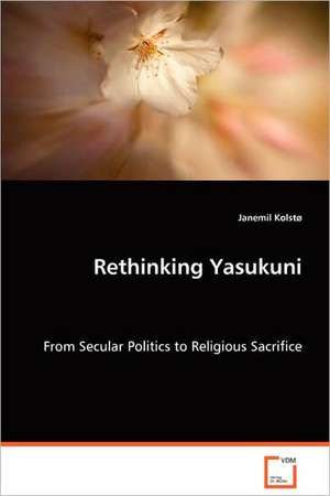 Rethinking Yasukuni de Janemil Kolstø